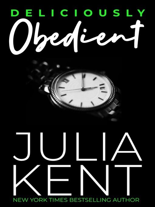 Title details for Deliciously Obedient by Julia Kent - Available